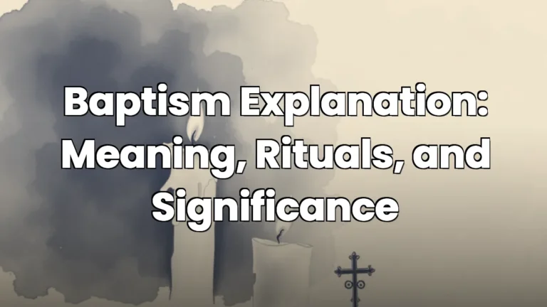 Baptism Explanation: Meaning, Rituals, and Significance