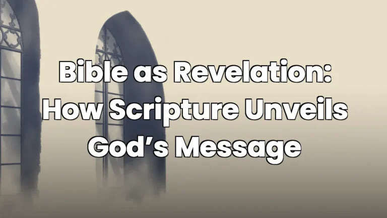 Bible as Revelation: How Scripture Unveils God’s Message