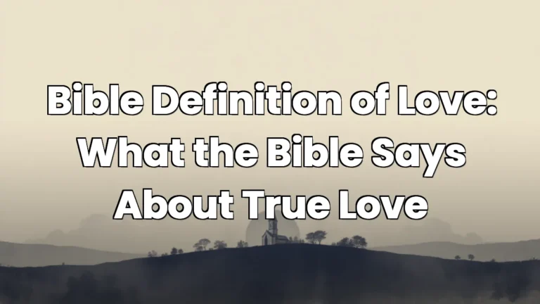 Bible Definition of Love: What the Bible Says About True Love