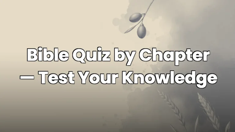 Bible Quiz by Chapter — Test Your Knowledge Bible Quiz by Chapter — Test Your Knowledge
