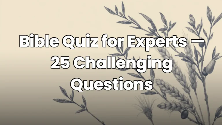 Bible Quiz for Experts — 25 Challenging Questions Bible Quiz for Experts — 25 Challenging Questions