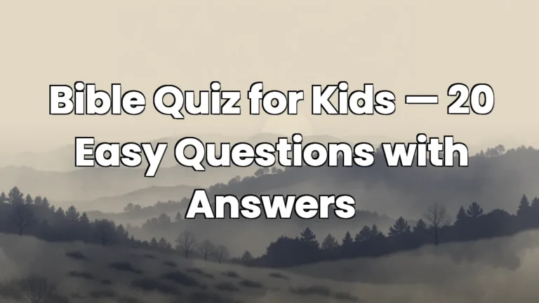 Bible Quiz for Kids — 20 Easy Questions with Answers Bible Quiz for Kids — 20 Easy Questions with Answers