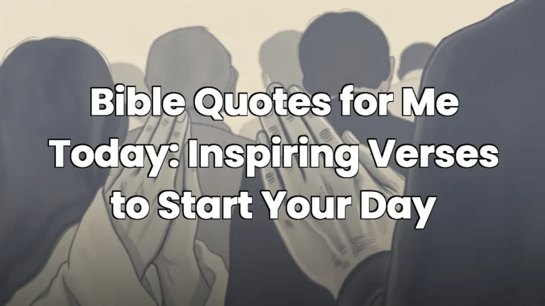 Bible Quotes for Me Today: Inspiring Verses to Start Your Day