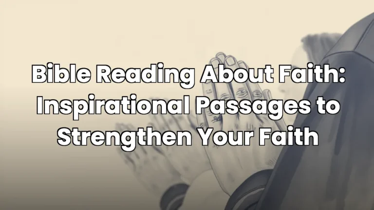 Bible Reading About Faith: Inspirational Passages to Strengthen Your Faith