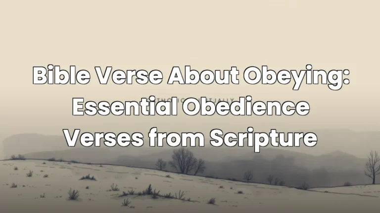 Bible Verse About Obeying: Essential Obedience Verses from Scripture