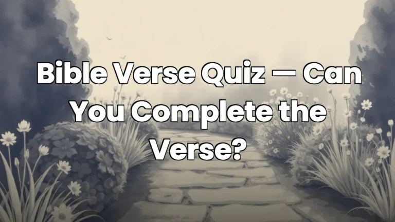 Bible Verse Quiz — Can You Complete the Verse?