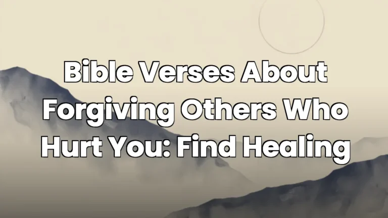 Bible Verses About Forgiving Others Who Hurt You: Find Healing Bible Verses About Forgiving Others Who Hurt You: Find Healing