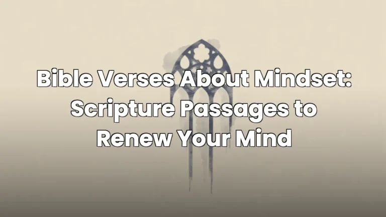 Bible Verses About Mindset: Scripture Passages to Renew Your Mind Bible Verses About Mindset: Scripture Passages to Renew Your Mind