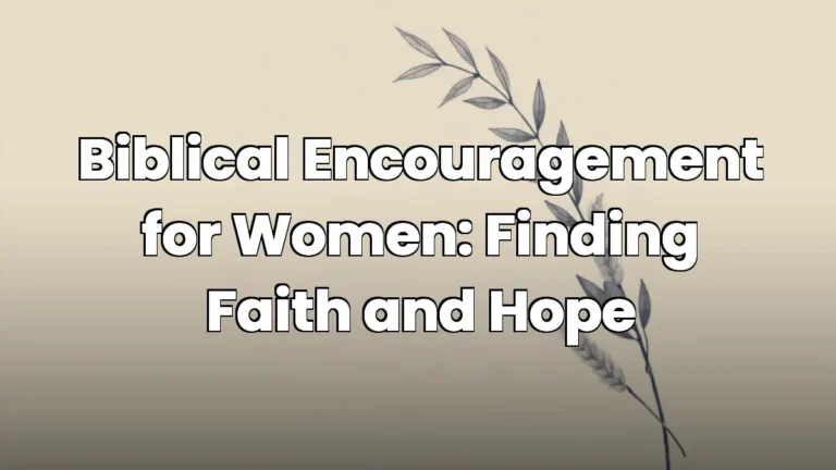 Biblical Encouragement for Women: Finding Faith and Hope