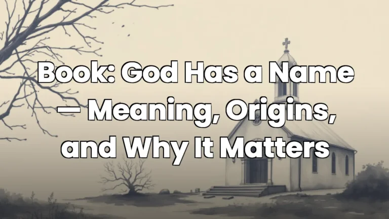 Book: God Has a Name — Meaning, Origins, and Why It Matters
