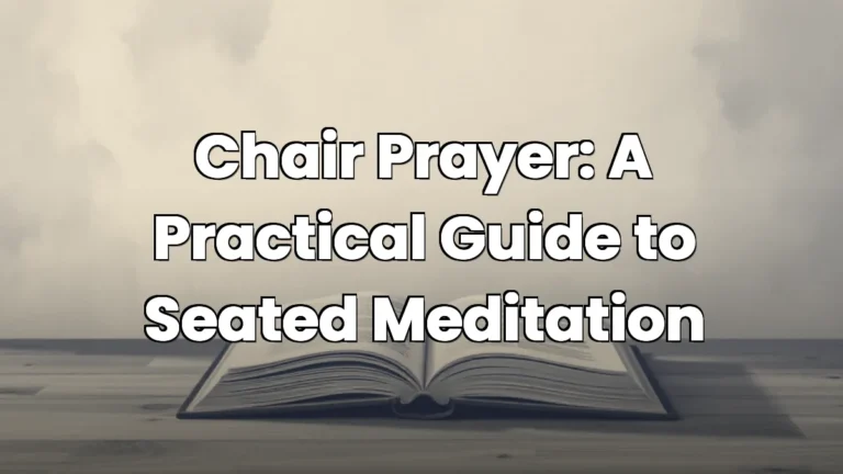 Chair Prayer: A Practical Guide to Seated Meditation