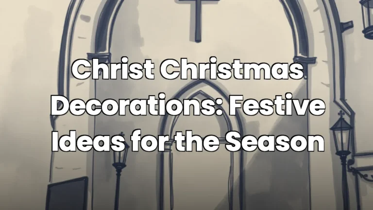 Christ Christmas Decorations: Festive Ideas for the Season Christ Christmas Decorations: Festive Ideas for the Season