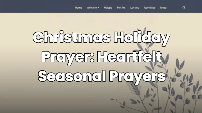Christmas Holiday Prayer: Heartfelt Seasonal Prayers Christmas Holiday Prayer: Heartfelt Seasonal Prayers