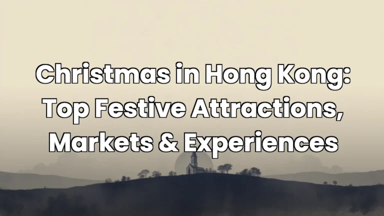 Christmas in Hong Kong: Top Festive Attractions, Markets & Experiences