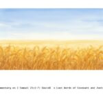 Commentary on 2 Samuel 23:1-7: David’s Last Words of Covenant and Justice