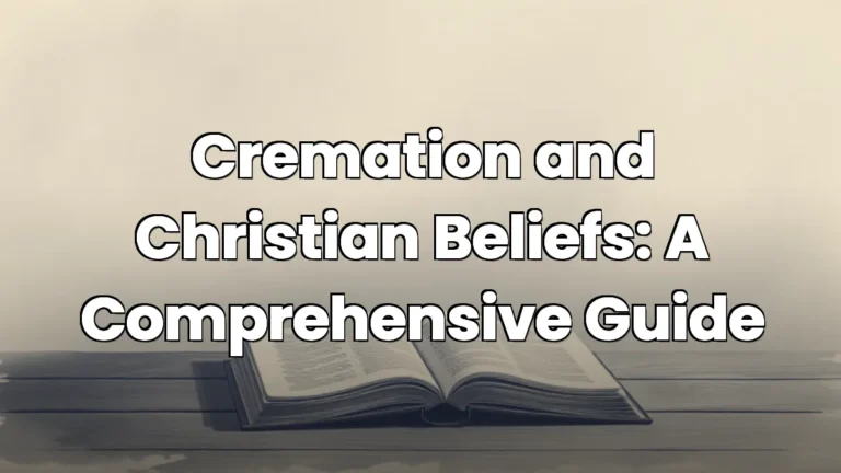 Cremation and Christian Beliefs: A Comprehensive Guide