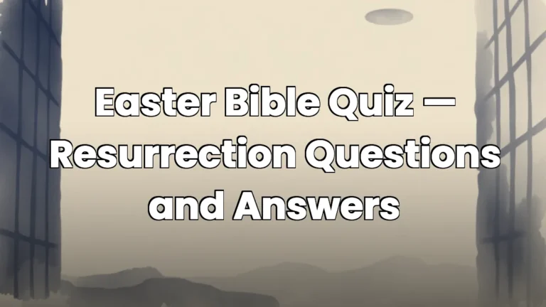 Easter Bible Quiz — Resurrection Questions and Answers Easter Bible Quiz — Resurrection Questions and Answers