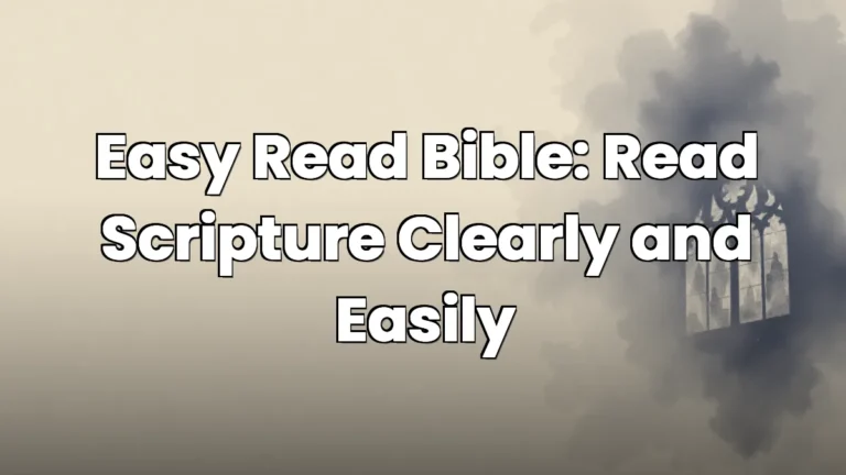 Easy Read Bible: Read Scripture Clearly and Easily