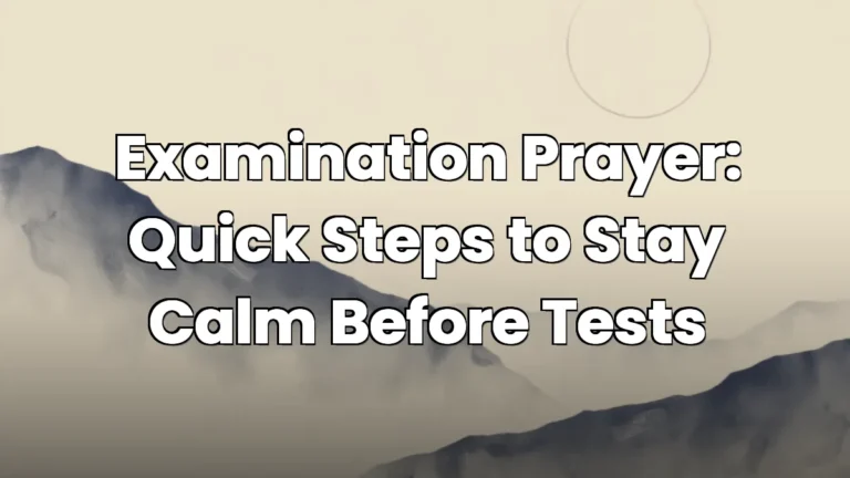 Examination Prayer: Quick Steps to Stay Calm Before Tests Examination Prayer: Quick Steps to Stay Calm Before Tests