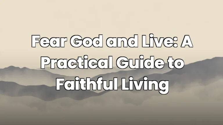 Fear God and Live: A Practical Guide to Faithful Living