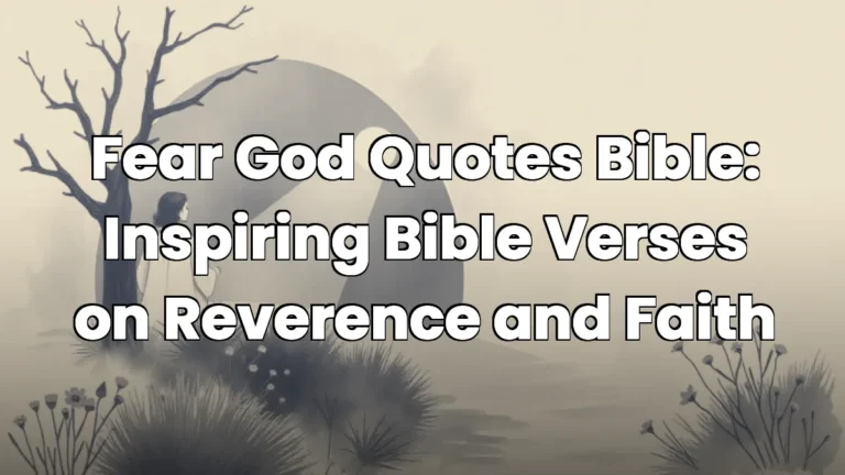 Fear God Quotes Bible: Inspiring Bible Verses on Reverence and Faith