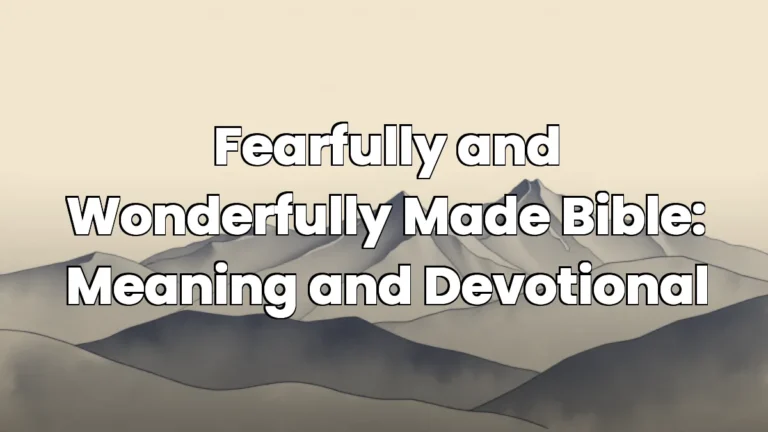 Fearfully and Wonderfully Made Bible: Meaning and Devotional
