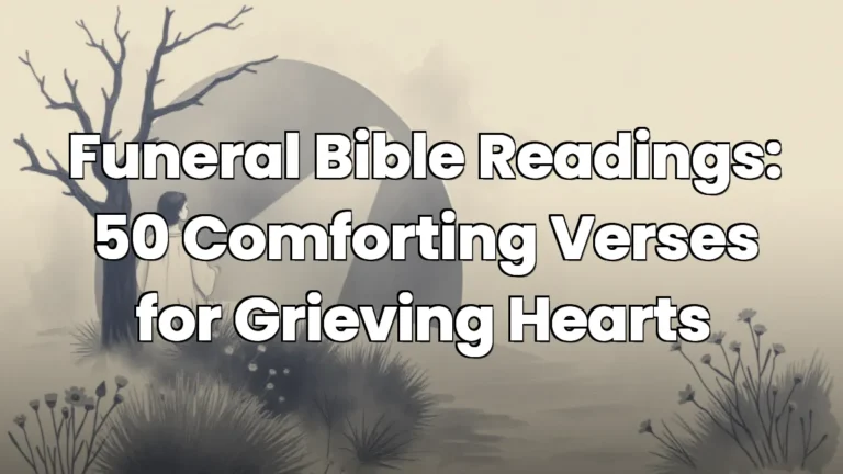 Funeral Bible Readings: 50 Comforting Verses for Grieving Hearts