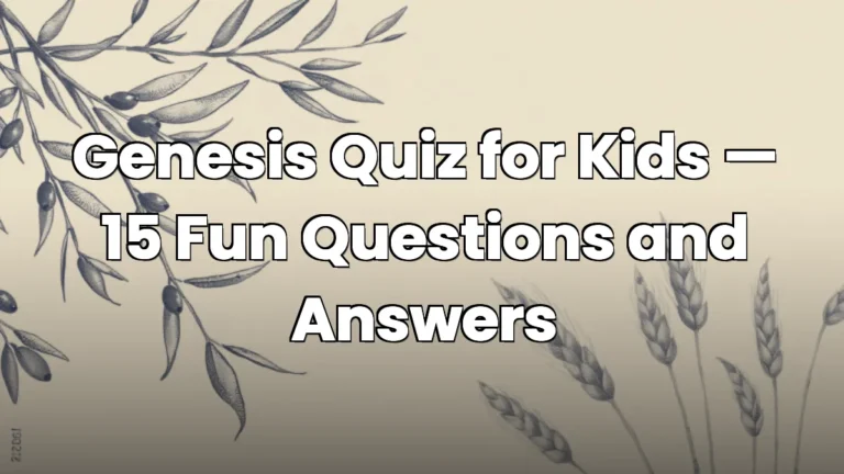 Genesis Quiz for Kids — 15 Fun Questions and Answers Genesis Quiz for Kids — 15 Fun Questions and Answers