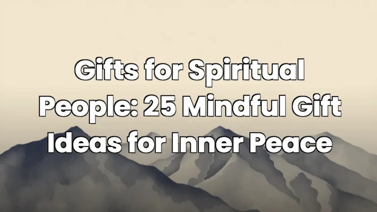 Gifts for Spiritual People: 25 Mindful Gift Ideas for Inner Peace