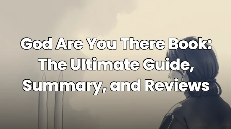 God Are You There Book: The Ultimate Guide, Summary, and Reviews