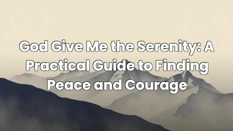 God Give Me the Serenity: A Practical Guide to Finding Peace and Courage