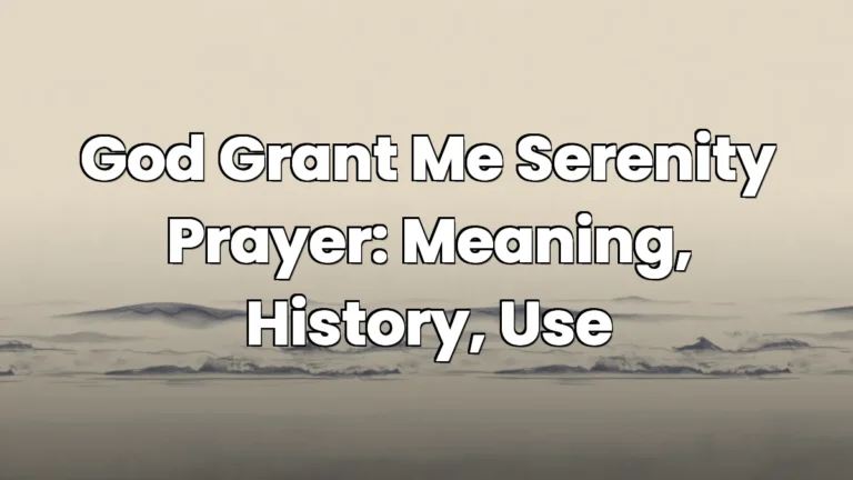 God Grant Me Serenity Prayer: Meaning, History, Use