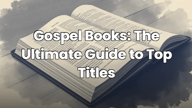 Gospel Books: The Ultimate Guide to Top Titles