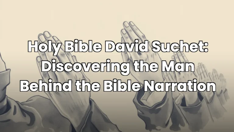 Holy Bible David Suchet: Discovering the Man Behind the Bible Narration