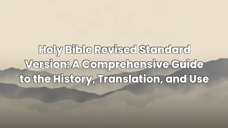 Holy Bible Revised Standard Version: A Comprehensive Guide to the History, Translation, and Use Holy Bible Revised Standard Version: A Comprehensive Guide to the History, Translation, and Use