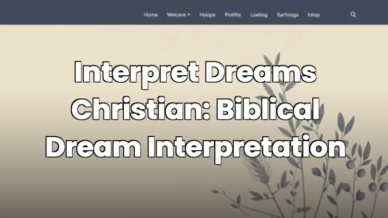 Interpret Dreams Christian: Biblical Dream Interpretation Interpret Dreams Christian: Biblical Dream Interpretation