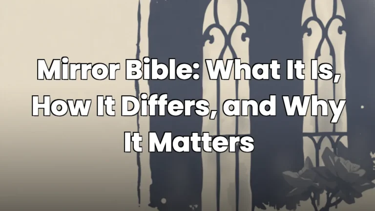 Mirror Bible: What It Is, How It Differs, and Why It Matters
