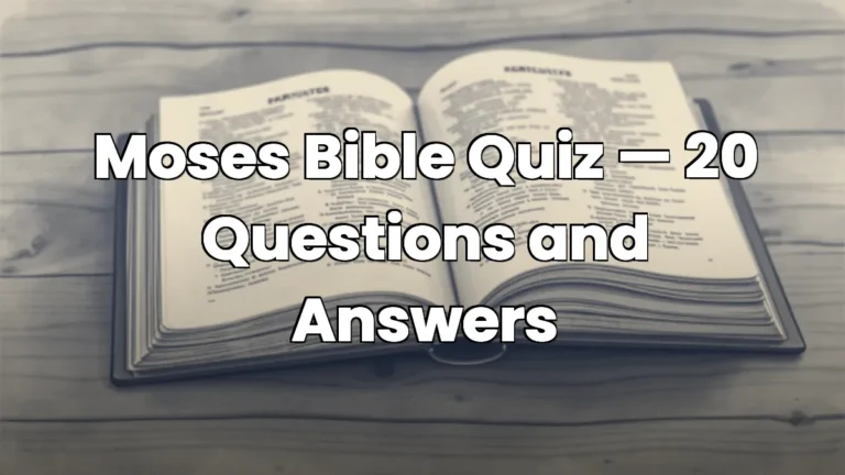 Moses Bible Quiz — 20 Questions and Answers