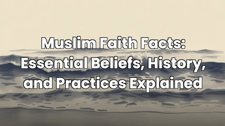 Muslim Faith Facts: Essential Beliefs, History, and Practices Explained