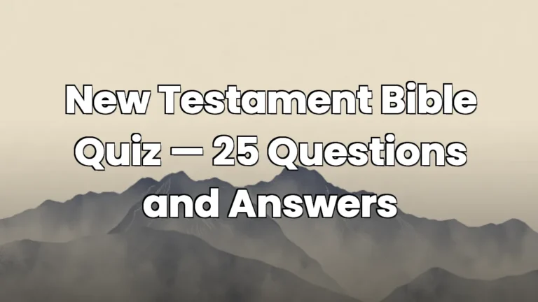 New Testament Bible Quiz — 25 Questions and Answers