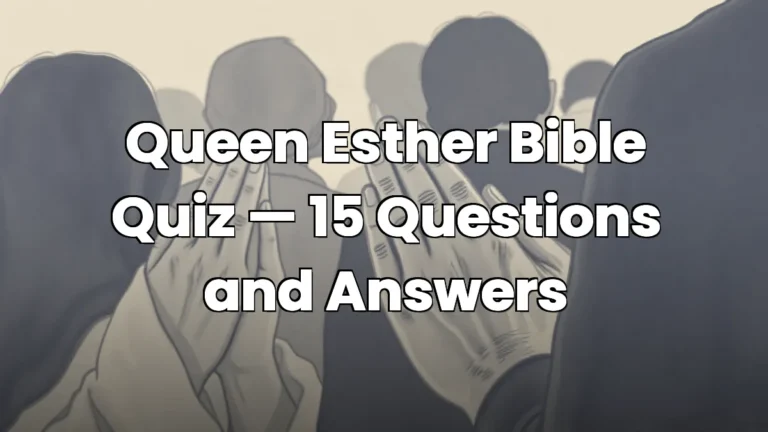 Queen Esther Bible Quiz — 15 Questions and Answers
