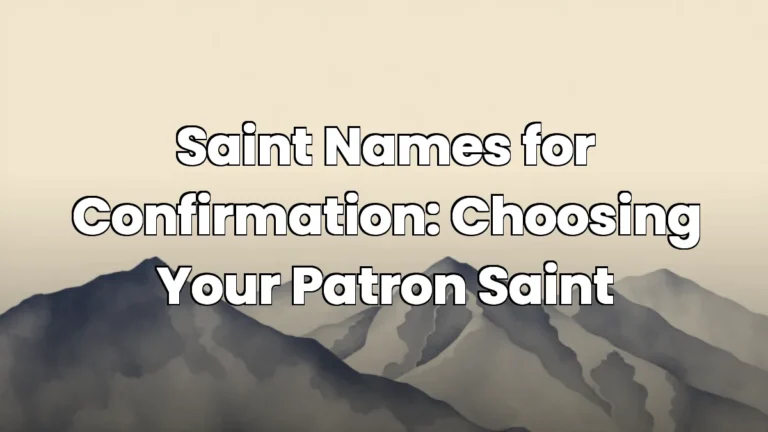 Saint Names for Confirmation: Choosing Your Patron Saint