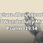 Scripture About Fearfully and Wonderfully Made: Psalm 139:14