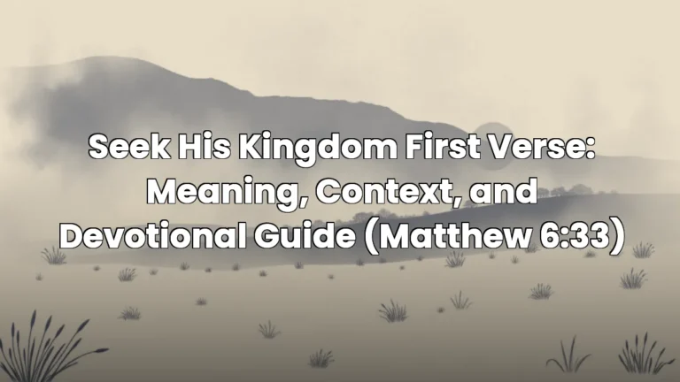 Seek His Kingdom First Verse: Meaning, Context, and Devotional Guide (Matthew 6:33)