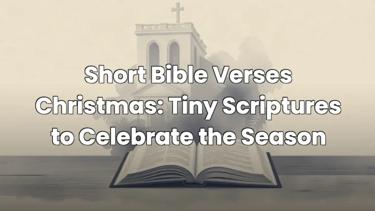 Short Bible Verses Christmas: Tiny Scriptures to Celebrate the Season