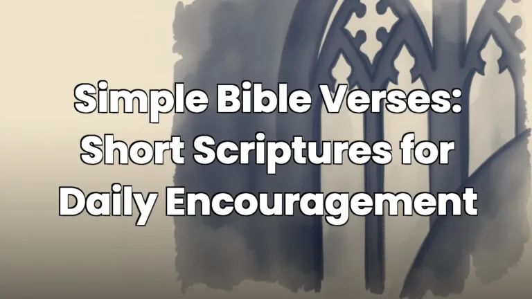 Simple Bible Verses: Short Scriptures for Daily Encouragement