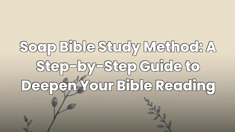 Soap Bible Study Method: A Step-by-Step Guide to Deepen Your Bible Reading