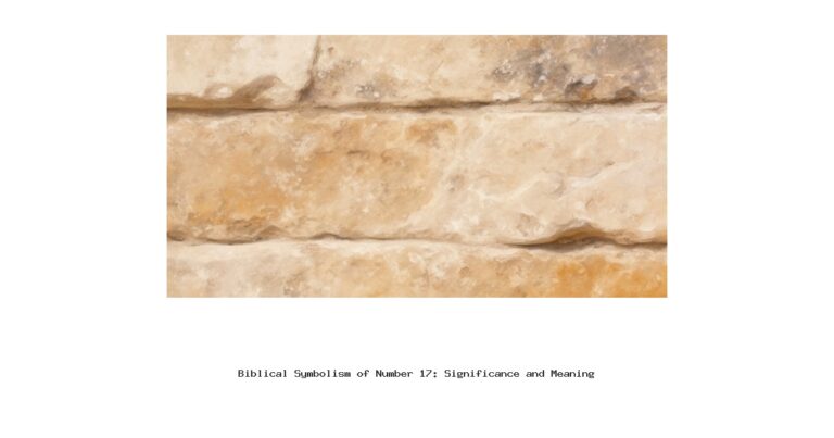 Biblical Symbolism of Number 17: Significance and Meaning